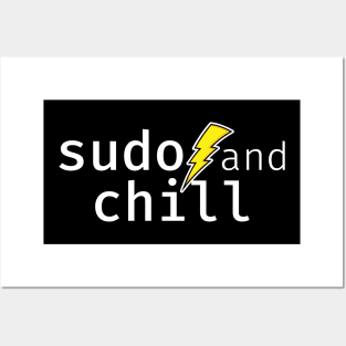 sudo and chill. A funny design perfect for unix and linux users, sysadmins or anyone in IT support Posters and Art